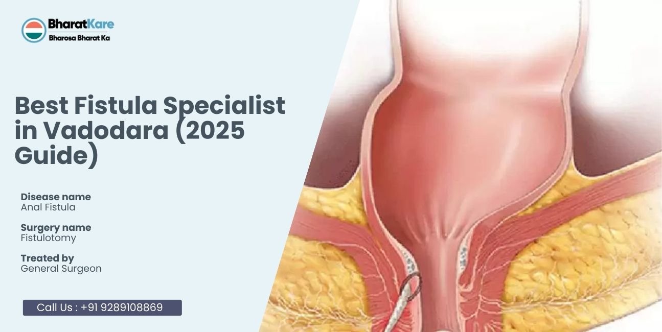 Best Fistula Specialist in Vadodara