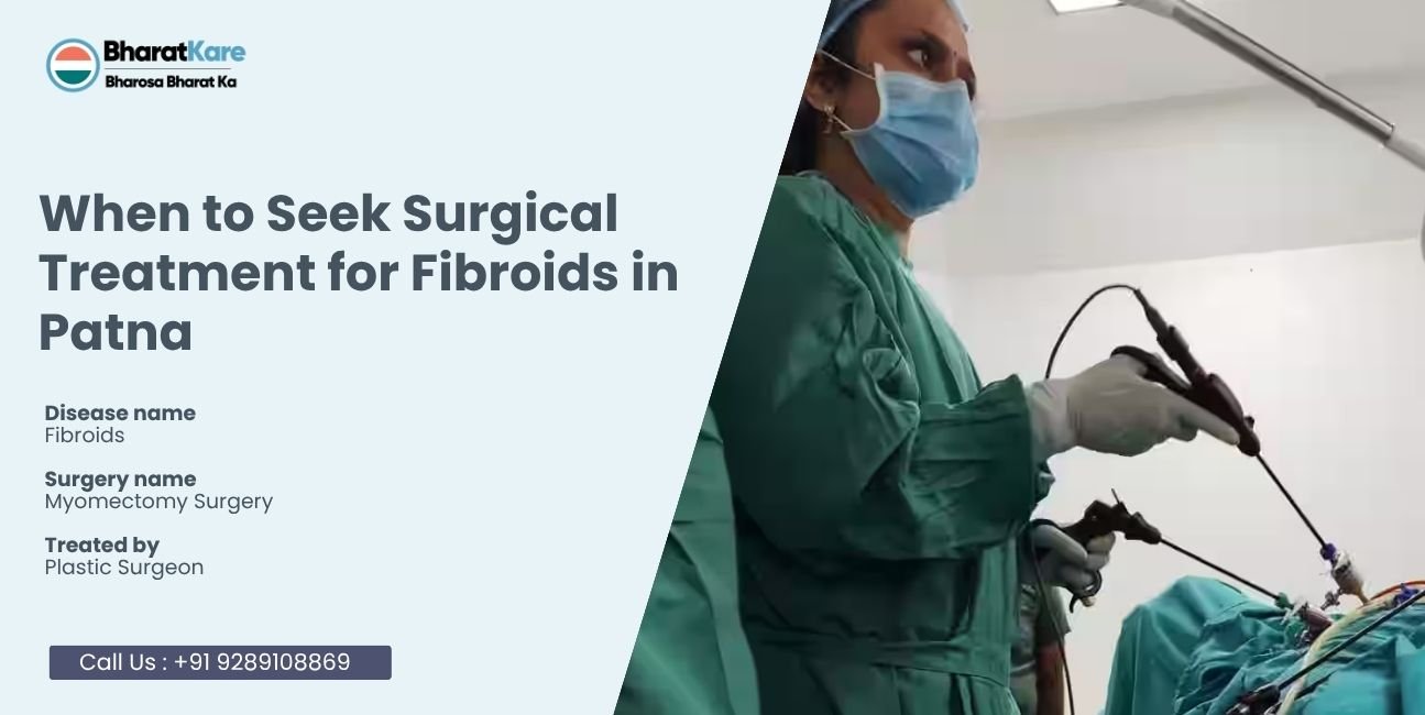 Seek Surgical Treatment for Fibroids in Patna