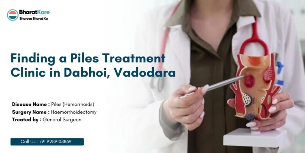 Finding a Piles Treatment Clinic in Dabhoi, Vadodara