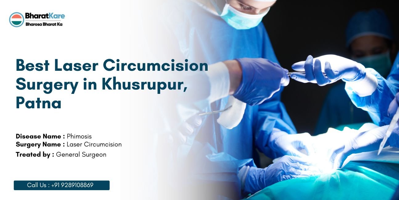 Laser Circumcision Surgery in Khusrupur