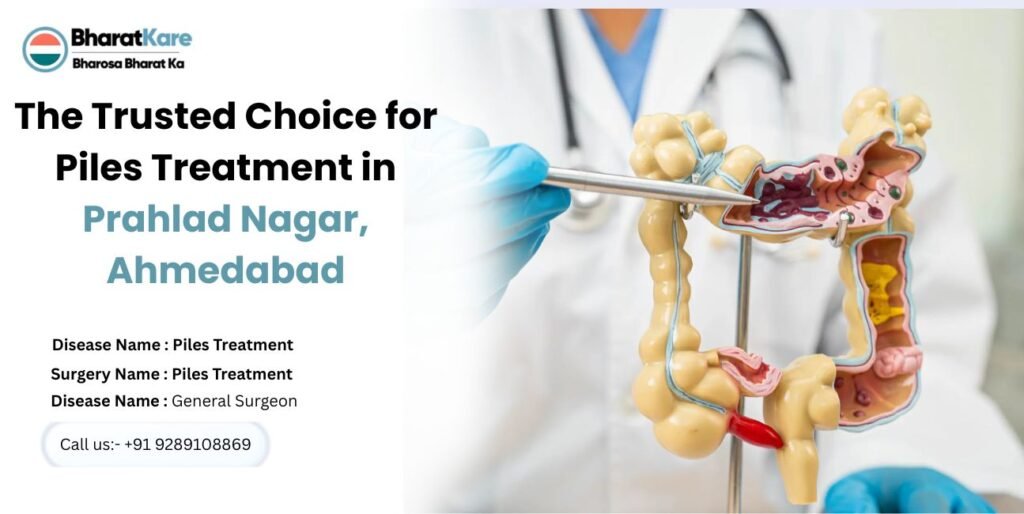 The Trusted Choice for Piles Treatment in Prahlad Nagar, Ahmedabad