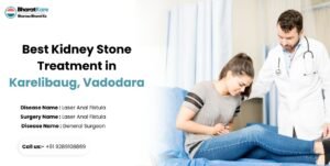 Best Kidney Stone Treatment in Karelibaug, Vadodara