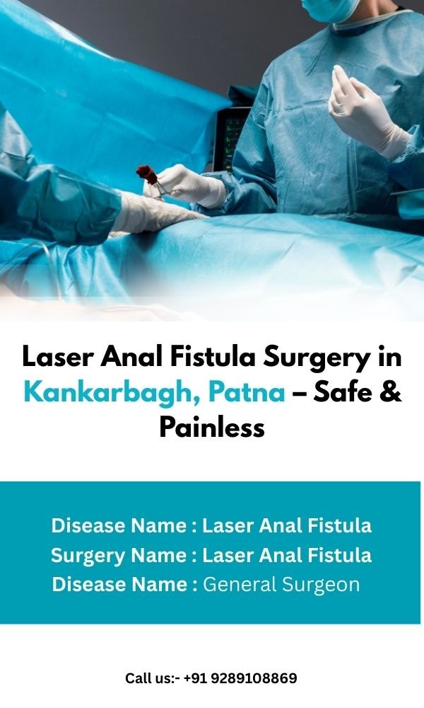 Laser Anal Fistula Surgery in Kankarbagh
