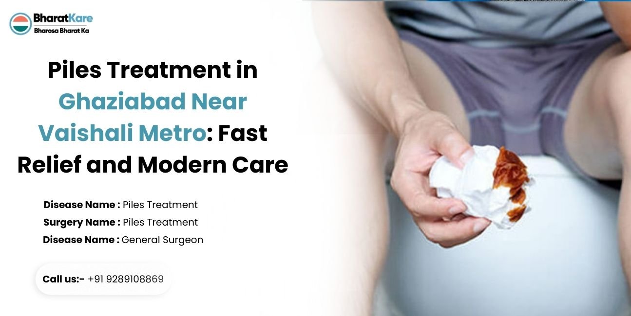 Piles Treatment in Ghaziabad Near Vaishali Metro